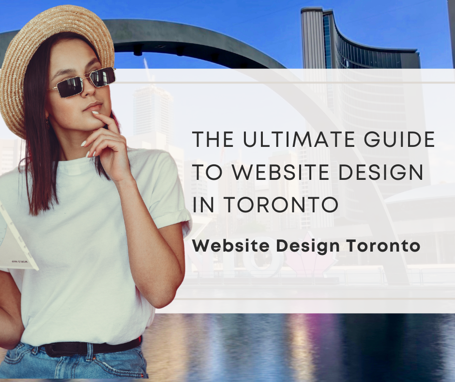 The Ultimate Guide to Website Design in Toronto